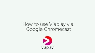 Sådan bruger du Chromecast med Viaplay