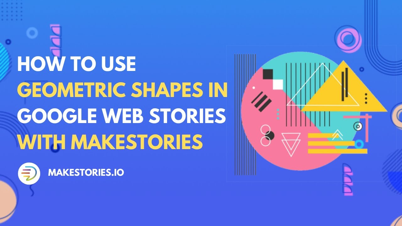 How to use Geometric shapes in Google Web Stories with MakeStories