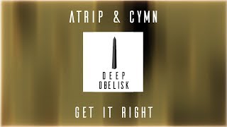Atrip & Cymn - Get It Right