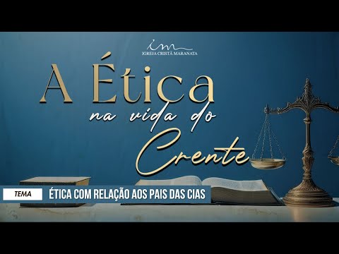 13/09/2025 - [A ÉTICA NA VIDA DO CRENTE] - ICM - "Ética da professora com relação a classe de CIA's"