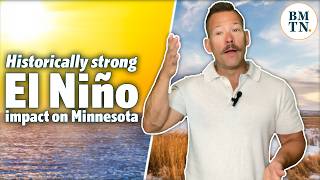 How a historically strong El Niño could impact Minnesota