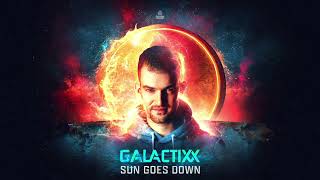 Galactixx - Sun Goes Down (OUT NOW)