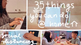 35 things you can do while you're social distancing at home