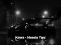 Kayra Mesela Yani Slowed Reverb