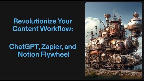 Revolutionize Your Workflow: ChatGPT, Zapier, and Notion Collaboration