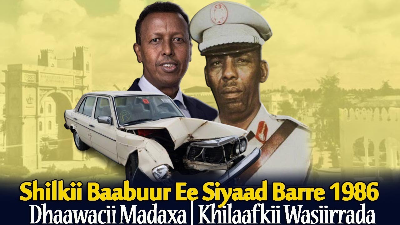 Halista Shilkii Baabuur Ee Siyaad Barre  Is Qabsigii Xukuumadda  Xog Warranka Yuusuf Garaad