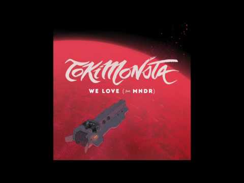 TOKiMONSTA (feat. MNDR) - We Love