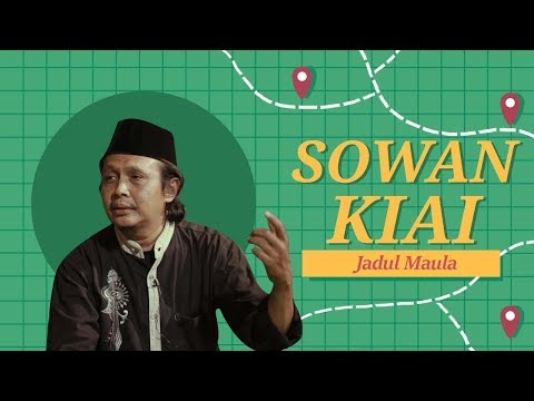 #SowanKiai JADUL MAULA: KESENIAN ITU SEJARAH DAKWAH ISLAM