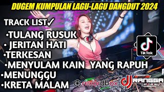 DUGEM FULL LAGU DANGDUT ❗ DJ TULANG RUSUK X JERITAN HATI - || DJ 2024 TERBARU FULL .