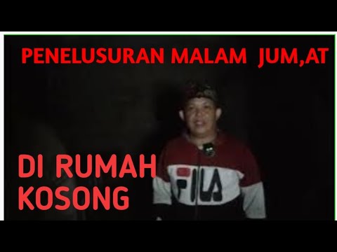 PENELUSURAN  MALAM JUM,AT DI RUMAH KOSONG #1million #masukberandayoutube #masukberandamuu #seram 
