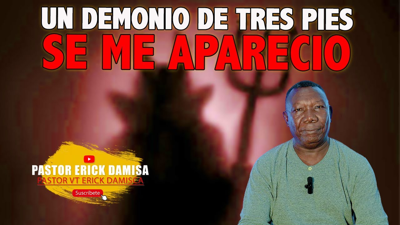 UN DEMONIO DE TRES PIES SE ME APARECIO - Pastor TV Erick Damisca - YouTube