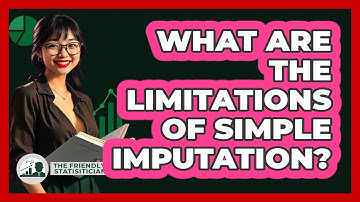 What Are The Limitations Of Simple Imputation?