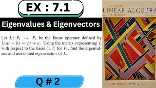 Ch # 7 || Ex # 7.1 (Q # 2 ) || Eigenvalues & Eigenvectors || Elementary Linear Algebra