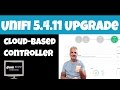Unifi Cloud-Based Controller Upgrade 5.4.11