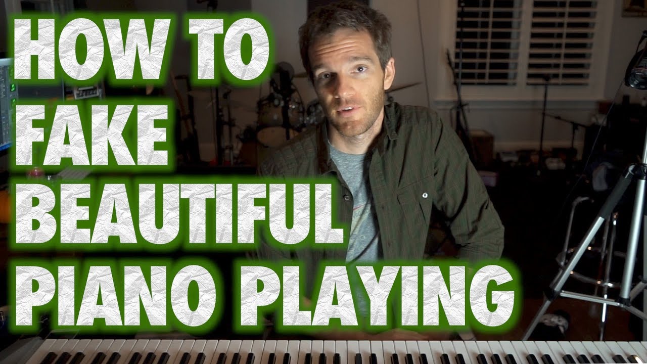 How to Fake Beautiful Piano Playing YouTube