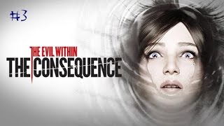 The Evil Within: The Consequence Gameplay Walkthrough Part 3 Chapter 3 Illusions
