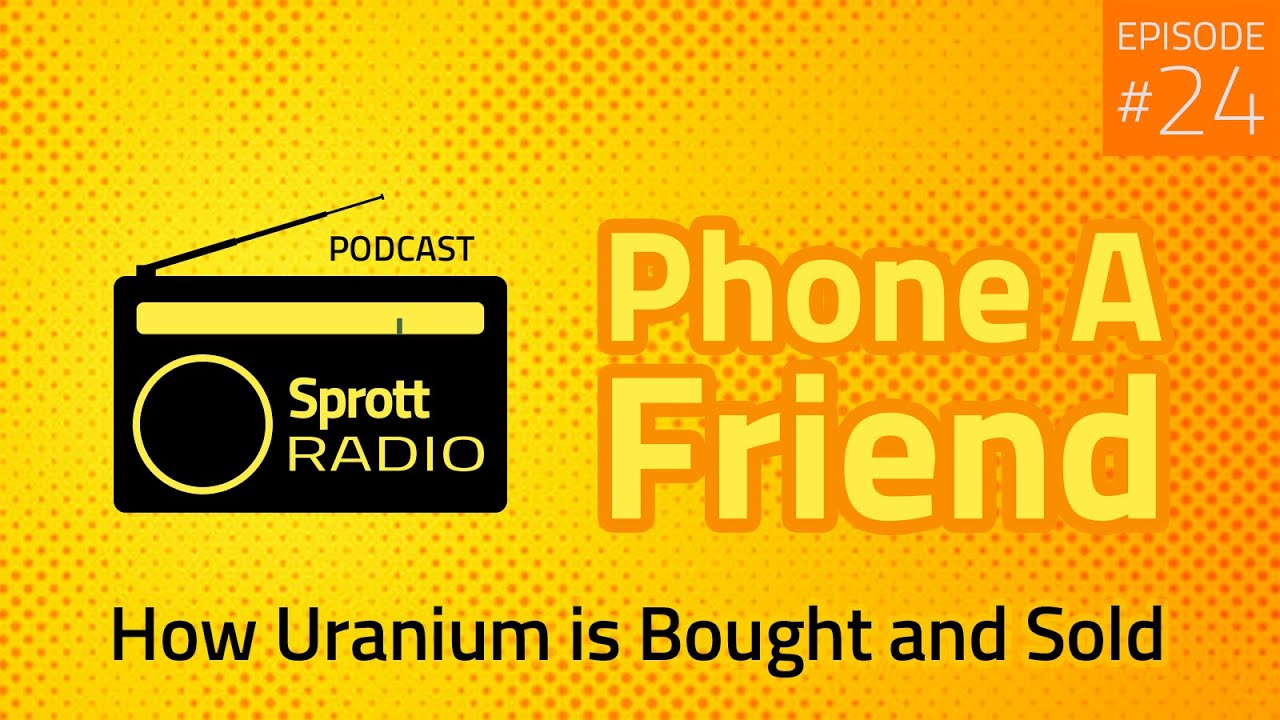 Phone A Friend   How Uranium is Bought and Sold