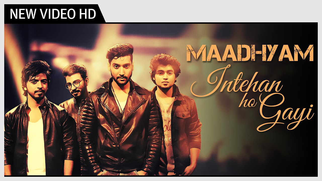 Intehan Ho Gayi  Maadhyam  Music Video