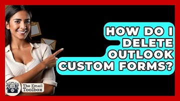 How Do I Delete Outlook Custom Forms? - TheEmailToolbox.com