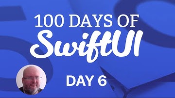 100 Days of SwiftUI Day 6