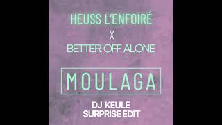 Heuss L'enfoiré - Moulaga (Sped Up) x Better Off Alone (DJ Keule TikTok Surprise Edit)