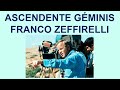 Ascendente Géminis I: Franco Zeffirelli