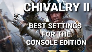 Chivalry 2 Console Best Settings!!!