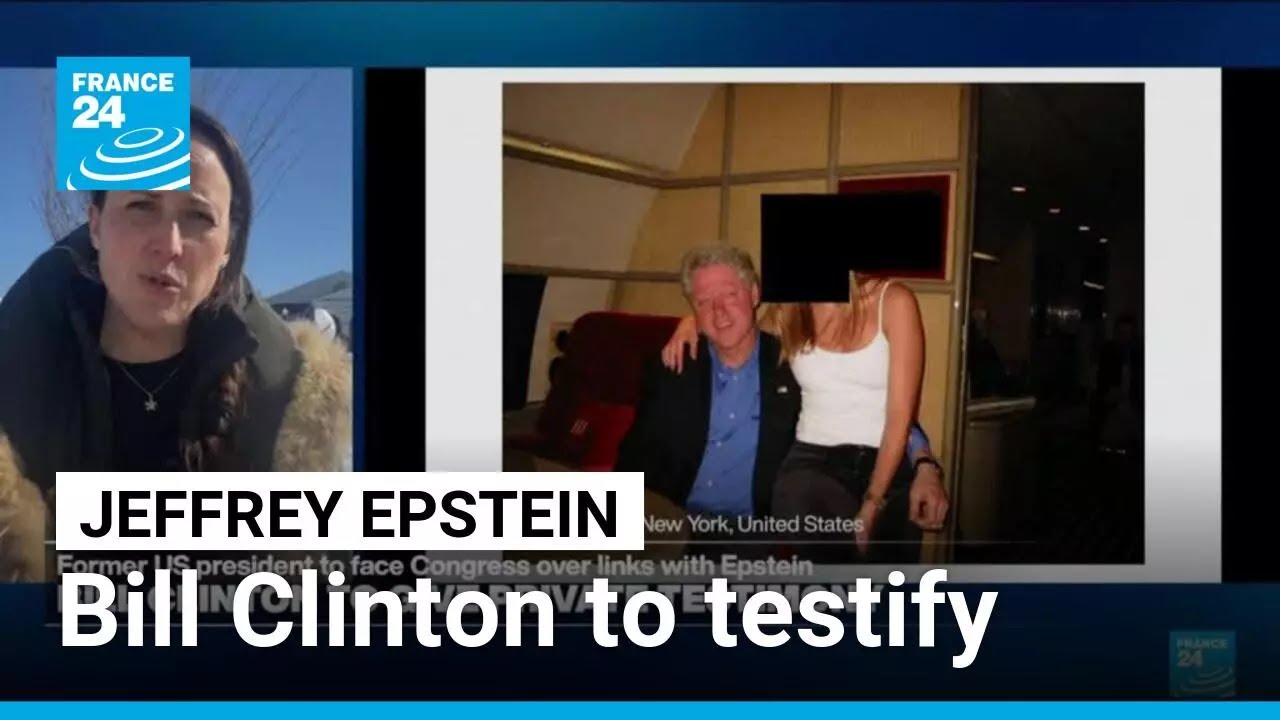 Bill Clinton faces grilling from lawmakers over his connections to Jeffrey Epstein • FRANCE 24