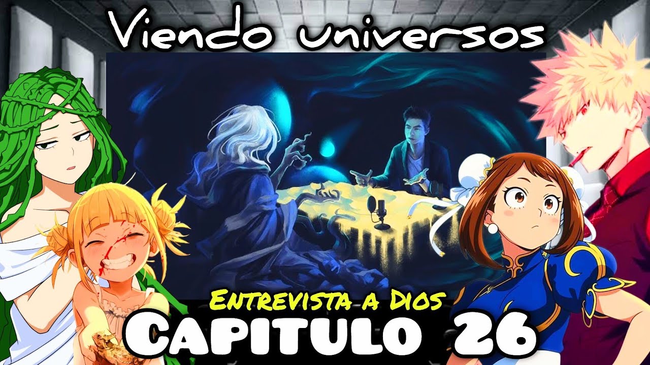 BNHA Viendo Universos Capitulo 26 Entrevista a Dios Rap