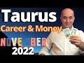 Taurus November 2022 Career &amp; Money. CONGRATULATINS ON A SUCCESSFUL HAPPY TRANSFORMATION !!