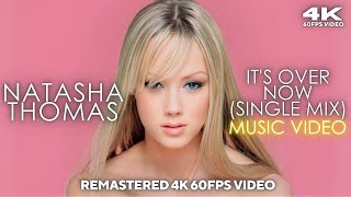 [4K 60FPS] Natasha Thomas - It's Over Now (Single Mix) [Music Video]