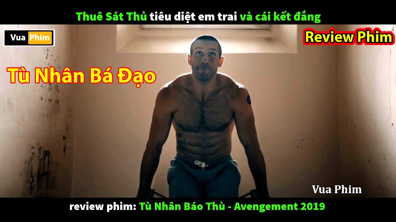 Tù Nhân khổ luyện Trong Tù để Báo Thù  – review phim Tù Nhân Báo Thù