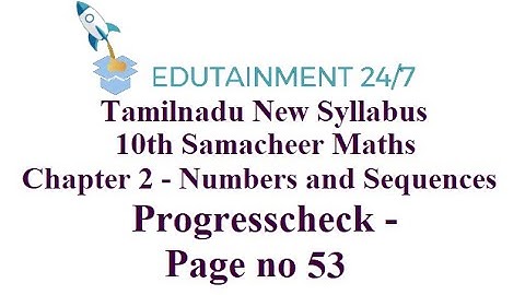 10th std Maths|TN Samacheer Syllabus|NumbersandSequences|Progresscheck7 Solution|Pageno 53|Session63