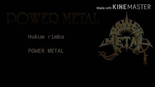 Power metal-Hukum Rimba(Lyric)