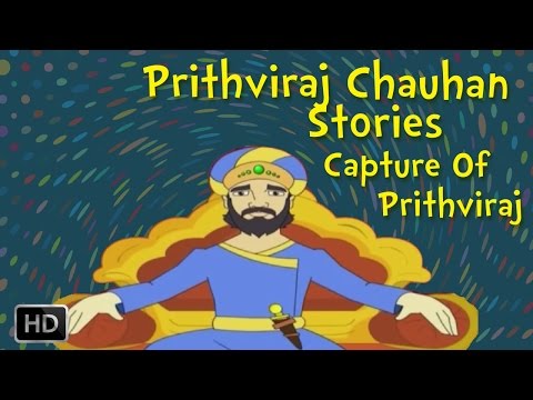 Prithviraj Chauhan - Capture of Prithviraj - Stories for Children