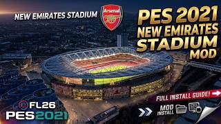 Emirates Stadium 2026 | NEW VERSION 2026 | Installation Guide | FL26 &amp; PES 2021🏟️