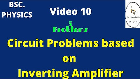 Inverting Amplifier Circuit Related Problems || @ThePhysicsFamily