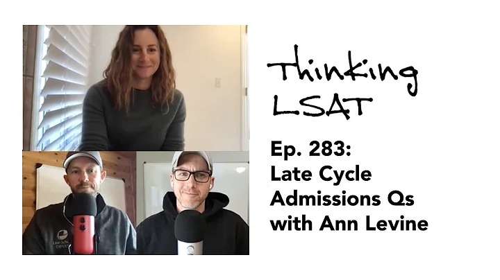 Late Cycle Admissions Qs with Ann Levine (Ep. 283)