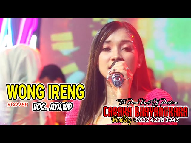 WONG IRENG - AYU WD - DANGDUT KOPLO CARAKA BHAYANGKARA LIVE SUKAREJA class=