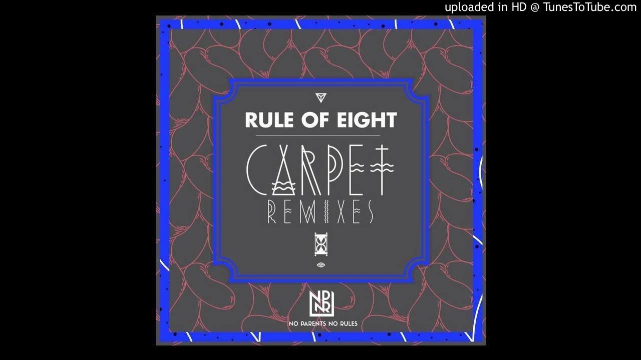 Rule Of Eight - Carpet (Pass The 40 Remix)
