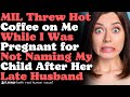 MIL Throws Hot Coffee on Pregnant DIL for Not Naming Baby After Her Late Husband