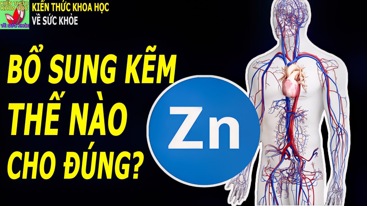 Bổ sung kẽm như thế nào cho đúng