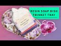 STUNNING DIY resin soap dish and trinket tray for Royalty Soaps' bars