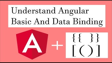 Understand Angular Basics and Data Binding In Angular