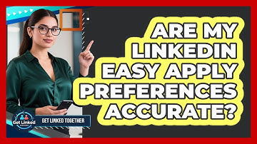 Are My LinkedIn Easy Apply Preferences Accurate?