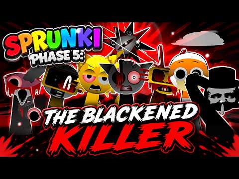 FULL GAME ‼️ All Sprunki Phase 5: The Blackened Killer ⛔ (ALL CHARACTERS & PHASES) #sprunki