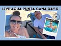 Live aqua punta cana  day 5