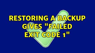 Restoring a backup gives "Failed exit code 1"