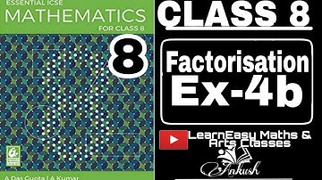 Factorisation Ex-4b | Essential ICSE Mathematics for class 8 | A Das Gupta ICSE class8 math solution