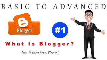 What Is Blogger? | Basic To Advanced Blogger Full course 2023 | Part #1